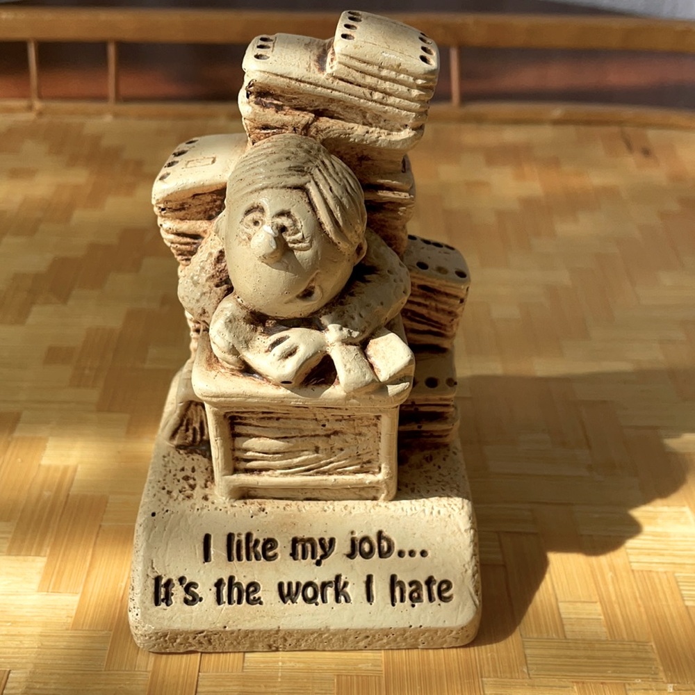 Vintage 1966 Paula ”I like my job it’s the work I Hate” Sculpture Statue